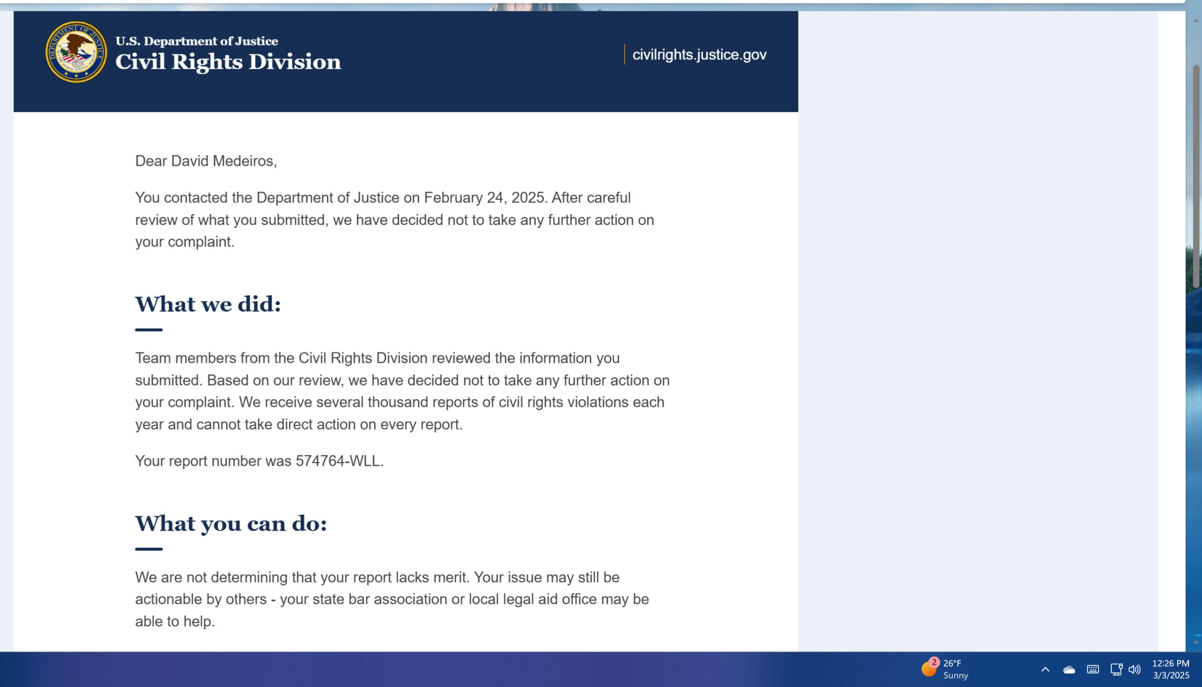 Archived report dated 2025-02-24: £ U.S. Department of Justice CL L , > Civil Rights Division civilrights.justice.gov Dear David Medeiros, You contacted the Department of Justice on February 24, 2025. . Automated OCR excerpt; verify against the source image.