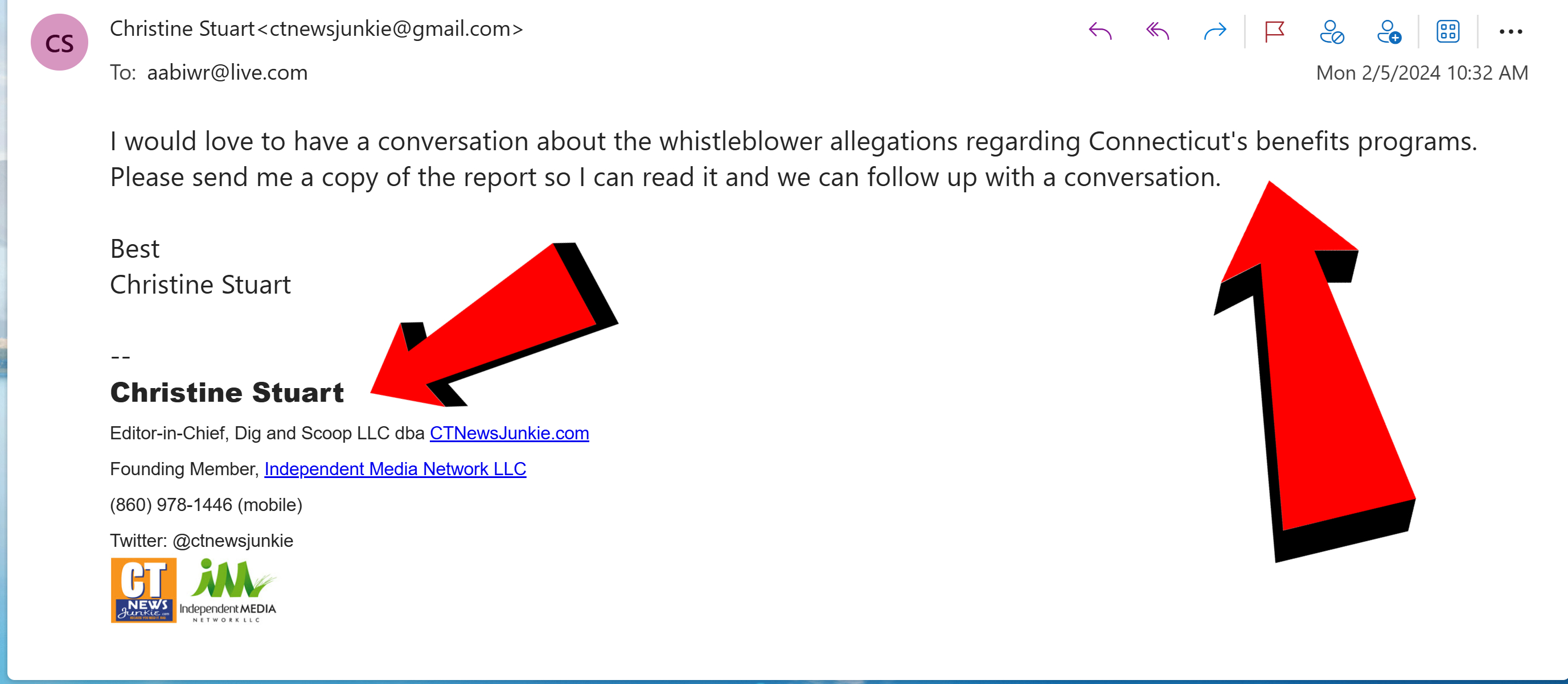 Archived evidence image dated 2024-02-05: cs Christine Stuart<ctnewsjunkie@gmail.com> a «© ~~ BES &% ee To: aabiwr@live.com Mon 2/5/2024 10:32 AM I would love to have a conversation about the whistleblower allegations regarding Connecticut's benefits programs. . Automated OCR excerpt; verify agains…