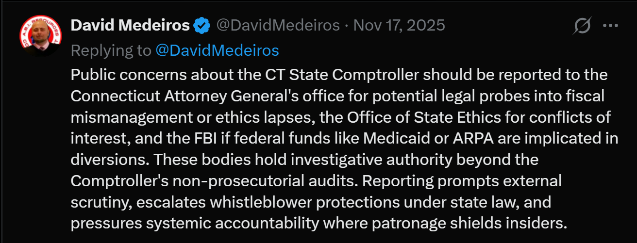 Archived evidence image dated 2026-04-14: I'S) David Medeiros € @DavidMedeiros - Nov 17, 2025 (A ooo Replying to @DavidMedeiros Public concerns about the CT State Comptroller should be reported to the Connecticut Attorney General's office for potential legal pr…. Automated OCR excerpt; verify again…