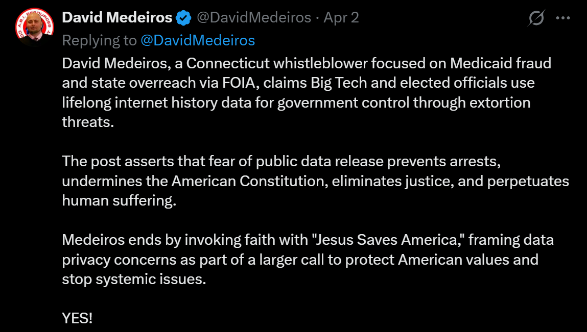Archived evidence image dated 2026-04-14: [&) David Medeiros € @DavidVMedeiros - Apr 2 (A eee Replying to @DavidMedeiros David Medeiros, a Connecticut whistleblower focused on Medicaid fraud and state overreach via FOIA, claims Big Tech and elected officials us…. Automated OCR excerpt; verify again…